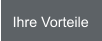 Ihre Vorteile